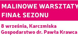 Malinowe Warsztaty – Finał sezonu