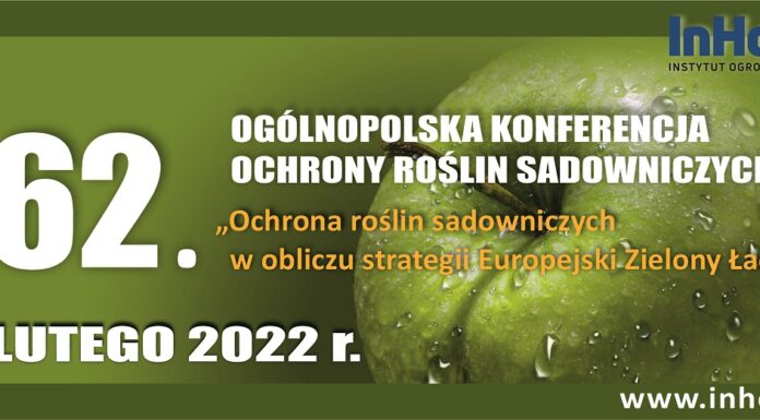 62. Ogólnopolska Konferencja Ochrony Roślin Sadowniczych – „Ochrona roślin sadowniczych w obliczu strategii Europejski Zielony Ład”