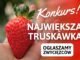 WYNIKI KONKURSU na największą TRUSKAWKĘ sezonu 2022