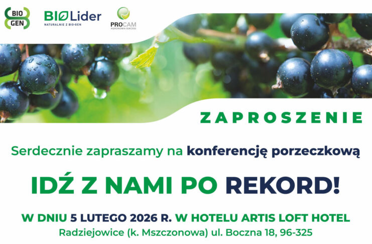 Konferencja porzeczkowa 2026 „IDŹ Z NAMI PO REKORD” – nowoczesne technologie w uprawie porzeczki